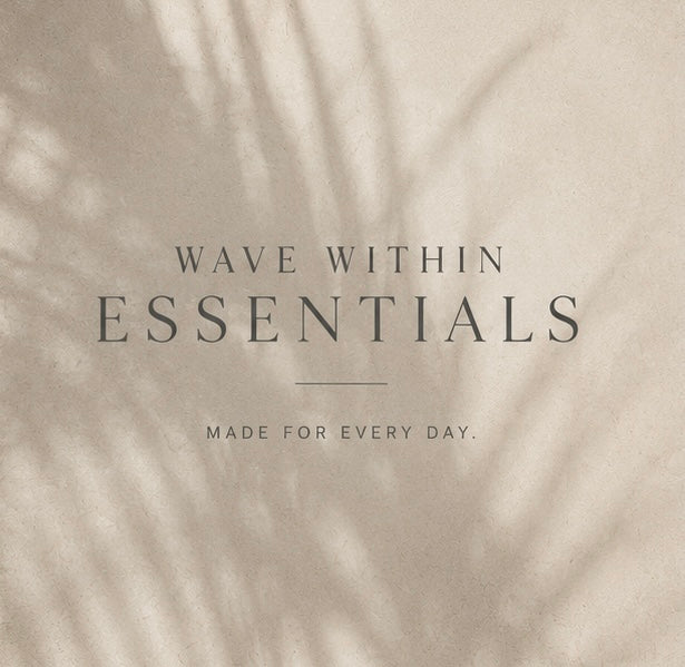 WAVE WITHIN ESSENTIALS